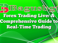 Forex Trading Live: A Comprehensive Guide to Real-Time Trading