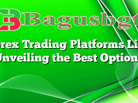 Forex Trading Platforms List: Unveiling the Best Options