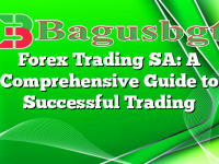 Forex Trading SA: A Comprehensive Guide to Successful Trading