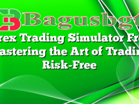 Forex Trading Simulator Free: Mastering the Art of Trading Risk-Free