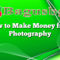 How to Make Money from Photography