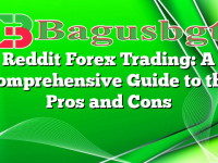Reddit Forex Trading: A Comprehensive Guide to the Pros and Cons