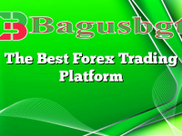 The Best Forex Trading Platform