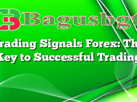 Trading Signals Forex: The Key to Successful Trading