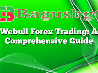 Webull Forex Trading: A Comprehensive Guide