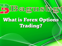 What is Forex Options Trading?