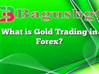 What is Gold Trading in Forex?